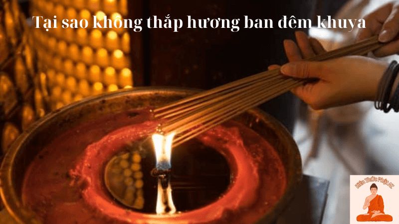 Tại sao không thắp hương ban đêm khuya