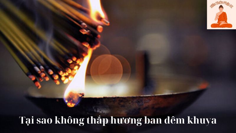 Tại sao không thắp hương ban đêm khuya