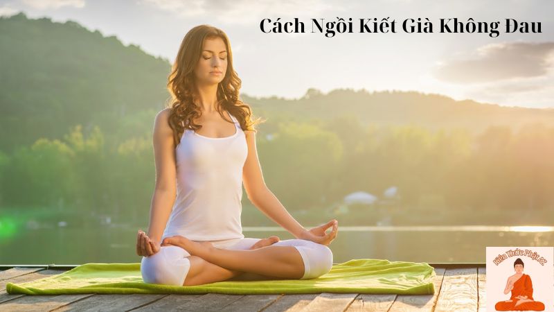 Cách Ngồi Kiết Già Không Đau